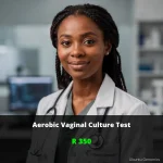 Aerobic Vaginal Culture Test | ZAR 350 | Accurate Infection Detection South Africa